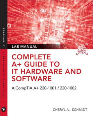 Carte Complete A+ Guide to IT Hardware and Software Lab Manual Cheryl A Schmidt
