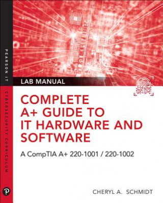 Książka Complete A+ Guide to IT Hardware and Software Lab Manual Cheryl A Schmidt