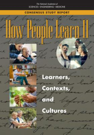 Kniha How People Learn II: Learners, Contexts, and Cultures National Academies Of Sciences Engineeri