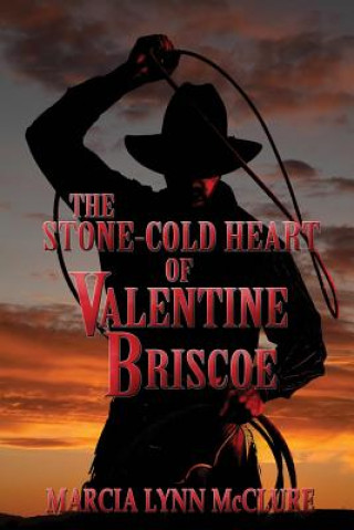 Kniha The Stone-Cold Heart of Valentine Briscoe Marcia Lynn McClure