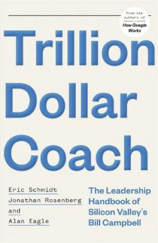 Kniha Trillion Dollar Coach Eric Schmidt