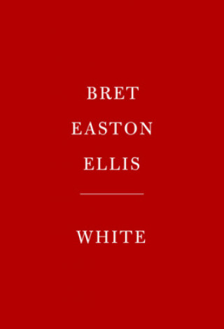 Kniha White Bret Easton Ellis