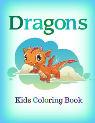 Książka Dragons: Kids Coloring Book Creative Kids