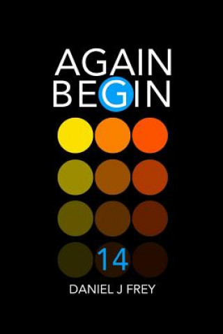 Knjiga Again Begin 14: It All Stops Matthew Daniel Frey