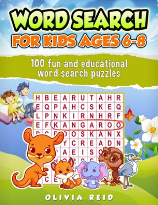 Kniha Word Search for Kids Ages 6-8: 100 Fun and Educational Word Search Puzzles To Keep Your Child Entertained For Hours Olivia Reid