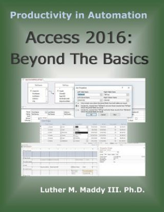Carte Access 2016: Beyond the Basics Luther M Maddy III