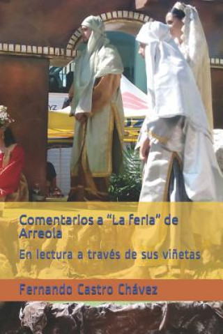 Book Comentarios a "la Feria" de Arreola: En Lectura a Través de Sus Vi?etas Castro Ch