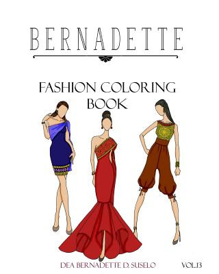 Könyv BERNADETTE Fashion Coloring Book Vol.13: Thai inspired outfits Dea Bernadette D Suselo