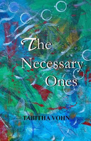 Knjiga The Necessary Ones Tabitha Vohn