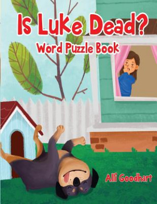 Carte Is Luke Dead?: Word Puzzle Book Alli Goodhart