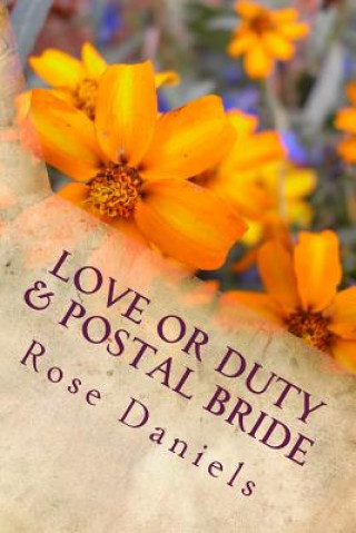 Книга Love or Duty & Postal Bride Rose Daniels