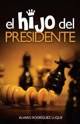 Kniha El hijo del presidente Alvaro Rodriguez Luque