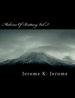 Kniha Malvina of Brittany Vol. I Jerome K Jerome