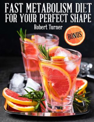 Kniha Fast Metabolism Diet for your Perfect Shape Robert Turner