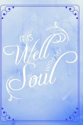 Knjiga It Is Well With My Soul His Embrace Journals