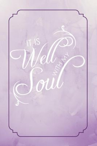 Knjiga It Is Well With My Soul His Embrace Journals