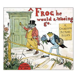 Książka A Frog He Would A-Wooing Go Randolph Caldecott