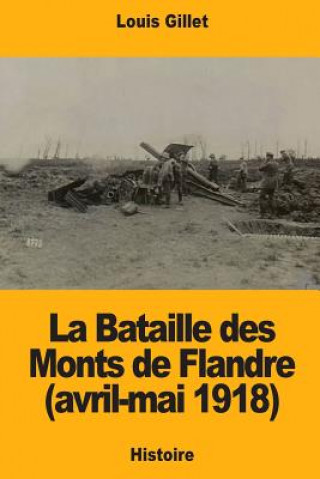 Könyv La Bataille des Monts de Flandre (avril-mai 1918) Louis Gillet