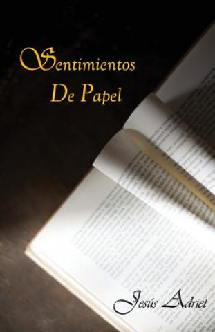 Könyv Sentimientos de Papel: Poesia Jesus Adriel