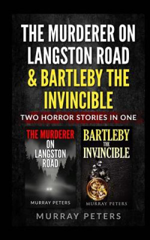 Knjiga Murderer On Langston Road & Bartleby The Invincible Murray Peters