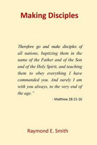 Knjiga Making Disciples Raymond E Smith