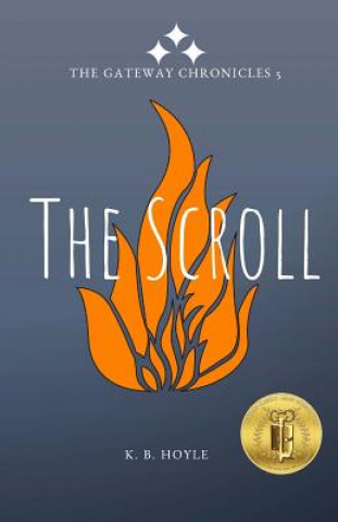 Buch The Scroll: The Gateway Chronicles 5 K B Hoyle