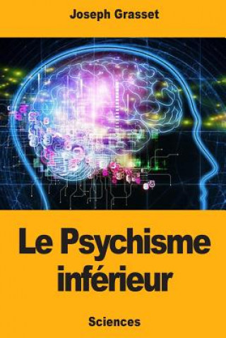 Libro Le Psychisme inférieur Joseph Grasset