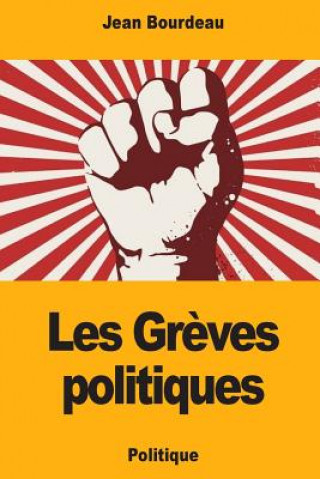 Kniha Les Gr?ves politiques Jean Bourdeau