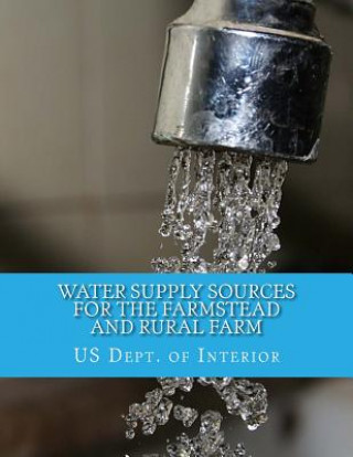 Knjiga Water Supply Sources For The Farmstead and Rural Farm Us Dept of Interior