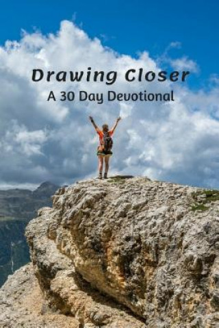 Книга Drawing Closer: A 30 Day Devotional B G Jenkins