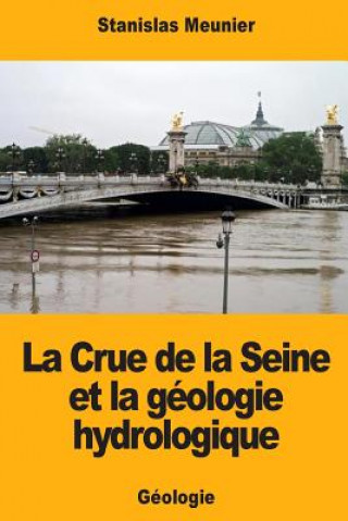 Carte La Crue de la Seine et la géologie hydrologique Stanislas Meunier