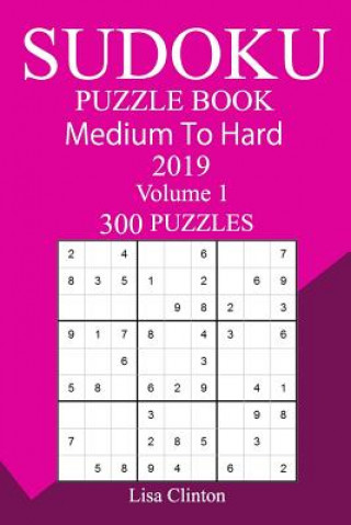 Libro 300 Medium to Hard Sudoku Puzzle Book 2019 Lisa Clinton