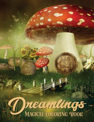 Kniha Dreamlings Magical Coloring Book: Adult Coloring Book Wonderful Dreamland A Magical Coloring, Relaxing Fantasy Scenes and Inspiration Russ Focus