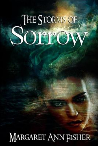 Knjiga The Storms of Sorrow Margaret Ann Fisher