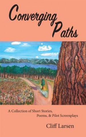 Knjiga Converging Paths, Looking Forward Cliff Larsen
