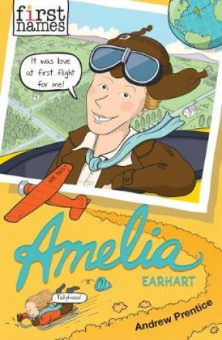 Kniha First Names: Amelia (Earhart) Andrew Prentice