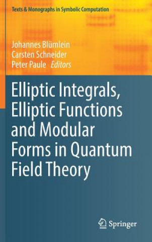 Książka Elliptic Integrals, Elliptic Functions and Modular Forms in Quantum Field Theory Johannes Blümlein