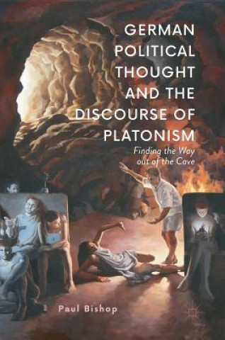 Libro German Political Thought and the Discourse of Platonism Paul Bishop