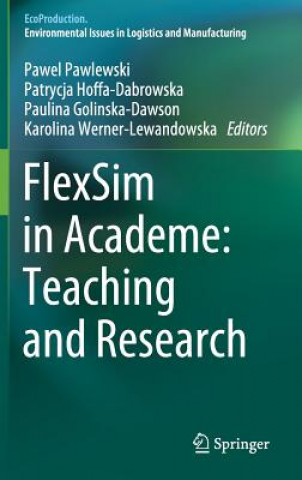 Book FlexSim in Academe: Teaching and Research Pawel Pawlewski