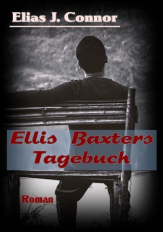 Книга Ellis Baxters Tagebuch Elias J. Connor