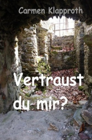 Knjiga Vertraust du mir? Carmen Klapproth