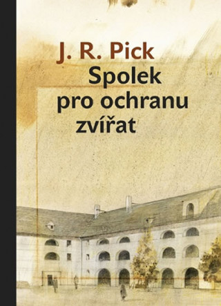 Könyv Spolek pro ochranu zvířat Jiří Robert Pick