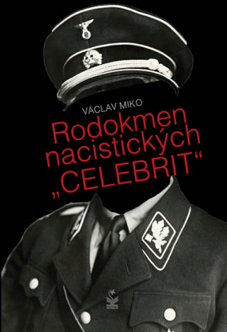 Könyv Rodokmen nacistických „celebrit“ Václav Miko