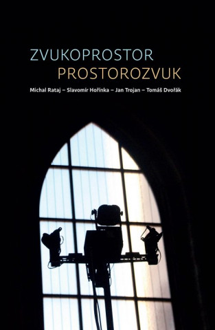 Könyv Zvukoprostor - Prostorozvuk Tomáš Dvořák