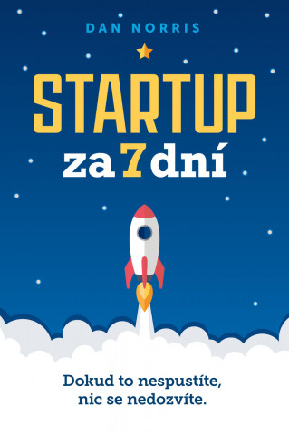 Kniha Startup za 7 dní Dan Norris