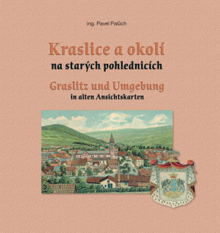 Könyv Kraslice a okolí na starých pohlednicích Pavel Palůch