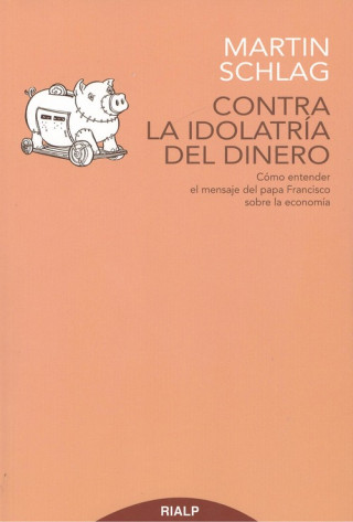 Buch CONTRA LA IDOLATRÍA DEL DINERO MARTIN SCHLAG