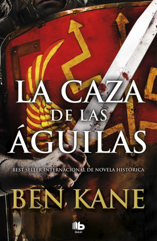 Книга LA CAZA DE LAS ÁGUILAS Ben Kane