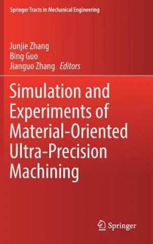 Книга Simulation and Experiments of Material-Oriented Ultra-Precision Machining Junjie Zhang