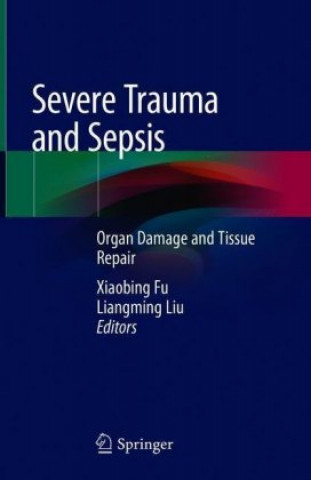 Книга Severe Trauma and Sepsis Xiaobing Fu